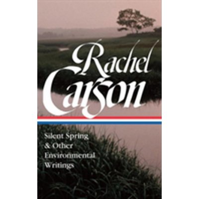 Rachel Carson: Silent Spring a Other Environmental Writings – Zbozi.Blesk.cz