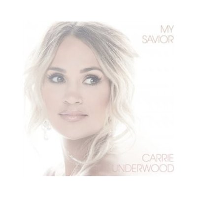 My Savior - Carrie Underwood CD – Zboží Mobilmania