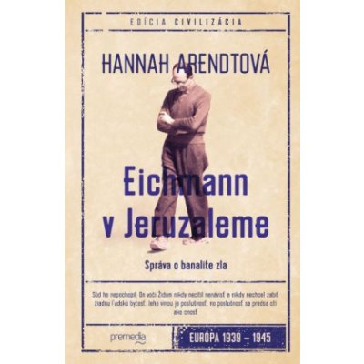 Eichmann v Jeruzaleme - Hannah Arendt – Hledejceny.cz