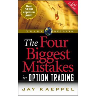 Four Biggest Mistakes in Option Trading 2e Jay Kaeppel – Hledejceny.cz
