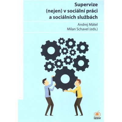 Kniha Supervize nejen v sociální práci a sociálních službách KS