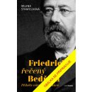 Friedrich řečený Bedřich - Příběh českého skladatele - Milena Štráfeldová