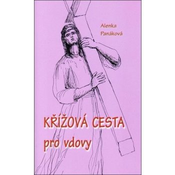 Křížová cesta pro vdovy - Panáková Alenka