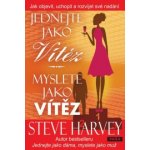 Jednejte jako vítěz, myslete jako vítěz - Harvey Steve – Hledejceny.cz