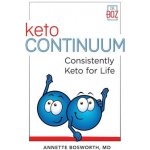 ketoCONTINUUM Consistently Keto For Life Bosworth AnnettePaperback – Zboží Dáma