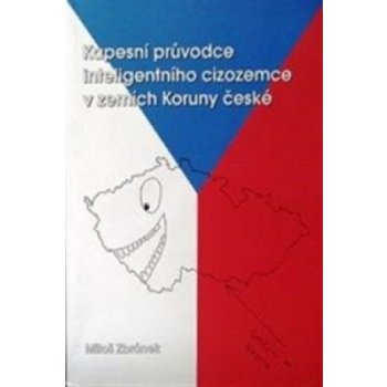 Kapesní průvodce inteligentního cizozemce v zemích Koruny české