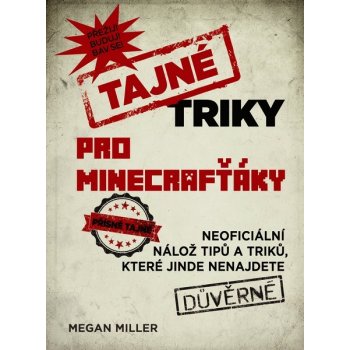 Tajné triky pro Minecrafťáky - Miller Megan