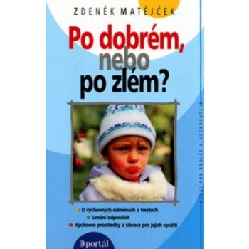 Po dobrém, nebo po zlém?