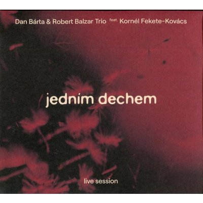 Bárta Dan/Robert Balzar Trio - Jedním dechem CD – Hledejceny.cz