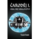 Čaroděj I. Král bez království Tomáš Dušek