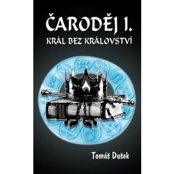 Čaroděj I. Král bez království Tomáš Dušek