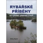 Rybářské příběhy od rybníků, přehrad a moří - Oldry Bystr – Hledejceny.cz