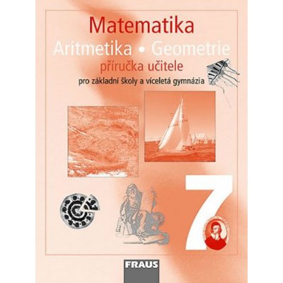 Matematika 7 pro ZŠ a VG - příručka učitele - Binterová, Fuchs, Tlustý – Hledejceny.cz