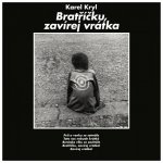 Kryl Karel - Bratříčku,zavírej vrátka / Reedice 2015 / LP – Hledejceny.cz
