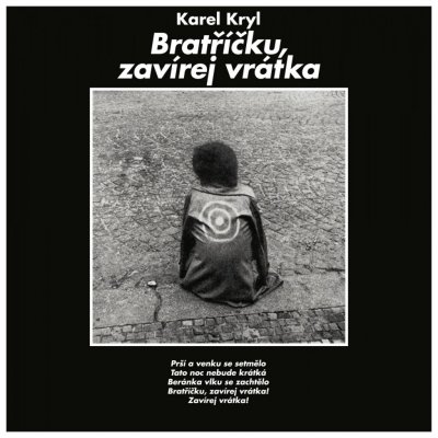 Kryl Karel - Bratříčku,zavírej vrátka / Reedice 2015 / LP – Hledejceny.cz
