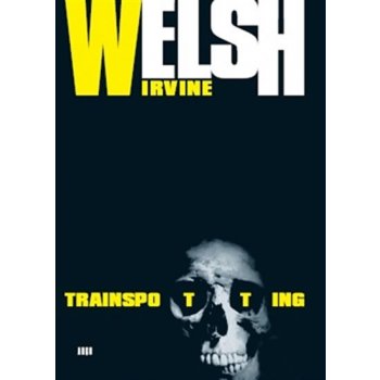 Trainspotting - Irvine Welsh