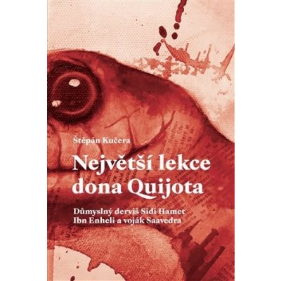 Největší lekce dona Quijota - Štěpán Kučera – Hledejceny.cz