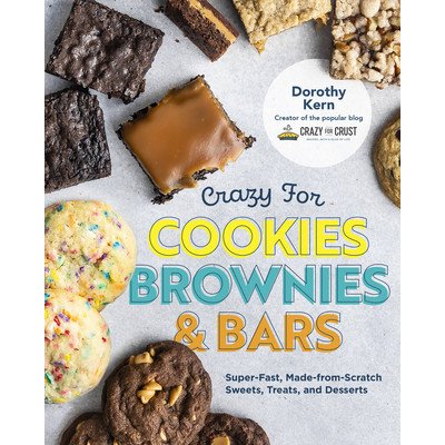 Crazy for Cookies, Brownies, and Bars: Super-Fast, Made-From-Scratch Sweets, Treats, and Desserts Kern DorothyPevná vazba