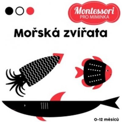 Montessori pro miminka: Mořská zvířata - kolektiv autorů – Zboží Mobilmania