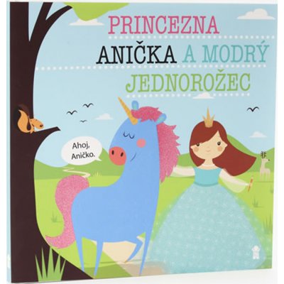 Princezna Anička a modrý jednorožec