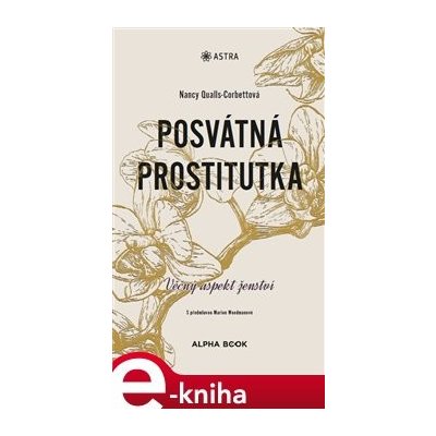 Posvátná prostitutka. Věčný aspekt ženství - Nancy Qualls-Corbettová – Zboží Mobilmania