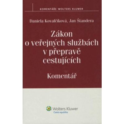 Zákon o veřejných službách v přepravě cestujících Komentář - Kovalčíková Daniela, Štandera Jan – Hledejceny.cz