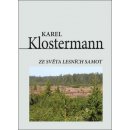 Ze světa lesních samot - Karel Klostermann