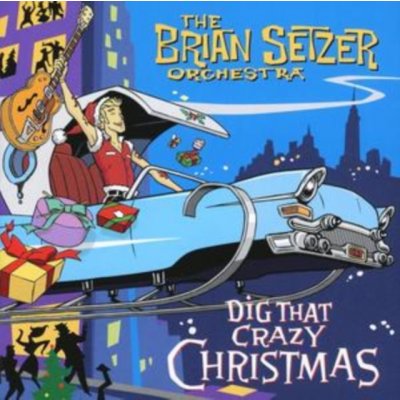 Dig That Crazy Christmas - The Brian Setzer Orchestra CD – Hledejceny.cz