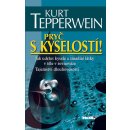 Pryč s kyselostí - Jak udržet kyselé a zásadité látky v těle v rovnováze - Kurt Tepperwein