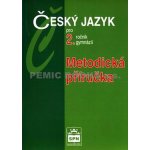 Český jazyk pro 2. ročník gymnázií - Metodická příručka - Kostečka Jiří – Hledejceny.cz