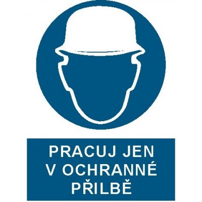 Pracuj jen v ochranné přilbě | Plast, A4 – Zbozi.Blesk.cz