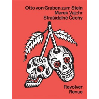 Strašidelné Čechy - Marek Vajchr, Otto von Graben zum Stein, Chrudoš Valoušek ilustrátor