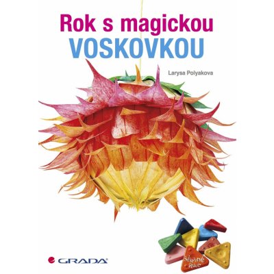 Rok s magickou voskovkou - Polyakova Larysa – Zboží Mobilmania