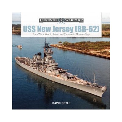 USS New Jersey Bb-62: From World War II, Korea, and Vietnam to Museum Ship Doyle DavidPevná vazba – Hledejceny.cz