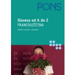 Slovesa od A do Z Francouzština - Přehled časování v tabulkách - Pascale Rousseau – Sleviste.cz