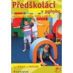 Předškoláci v pohybu - Kolovská, Volfová – Hledejceny.cz