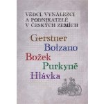 Vědci, vynálezci a podnikatelé v Českých zemích 5. - Gerstner, Bolzano, Božek, Purkyně, Hlávka. - Ivo Kraus