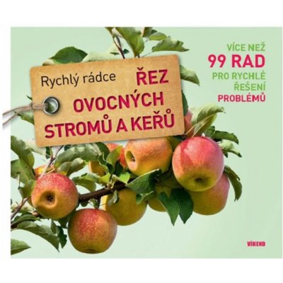 Řez ovocných stromů a keřů - Rychlý rádce – Hledejceny.cz