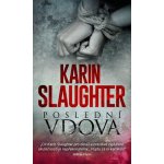 Poslední vdova - Karin Slaughter – Hledejceny.cz