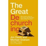 The Great Dechurching: Who's Leaving, Why Are They Going, and What Will It Take to Bring Them Back? Davis JimPevná vazba – Hledejceny.cz