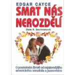 Elsie R. Sechristová: Edgar Cayce - Smrt nás nerozdělí – Hledejceny.cz
