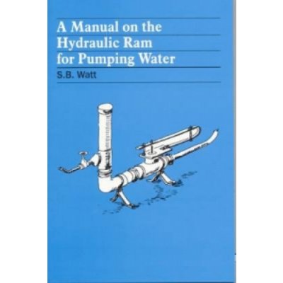 A Manual on the Hydraulic Ram for Pumping Water Watt SimonPaperback
