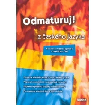 Odmaturuj z českého jazyka - rozšířené vydání - Mužíková O.,Markvartová B. a kolektiv