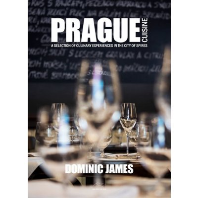 Prague Cuisine - A Selection of Culinary Experiences in the City - Holcombe Dominic James