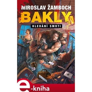 Žamboch Ing. Miroslav - Bakly - Hledání smrti