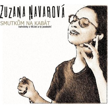 NAVAROVÁ ZUZANA - Smutkům na kabát CD