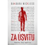 Za úsvitu - Barbara Nickless – Hledejceny.cz