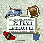 Po práci legraci III. - Jakub Šofar, Jan Nejedlý, Marek Rubec ilustrácie – Hledejceny.cz