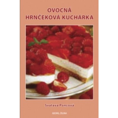 Ovocná hrnčeková kuchárka - Svatava Poncová – Hledejceny.cz
