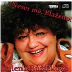 Neser mě, Blaženo! - Růžičková Helena – Zboží Mobilmania